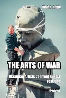 The Arts of War: Ukrainian Artists Confront Russia, Year One