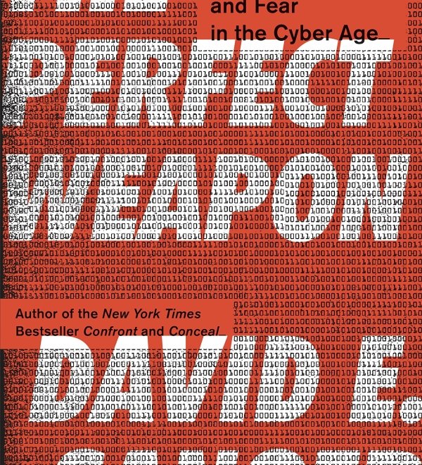 The Perfect Weapon: War, Sabotage, and Fear in the Cyber Age