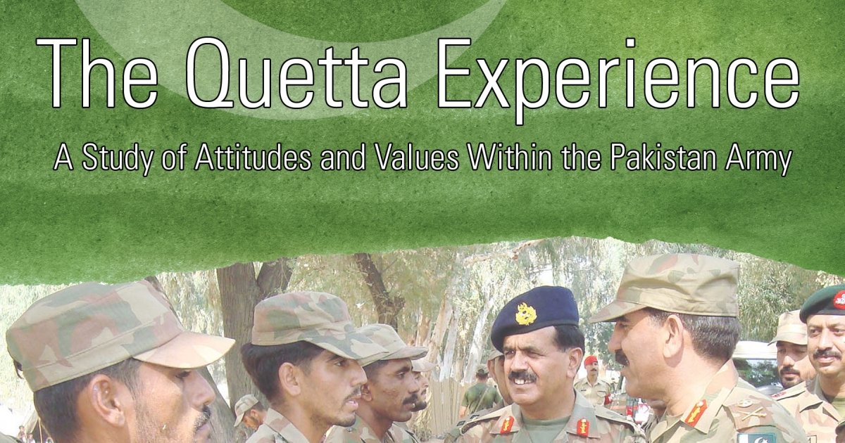 The Quetta Experience: Attitudes and Values within Pakistan's Army ...