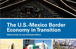 The U.S.-Mexico Border Economy in Transition