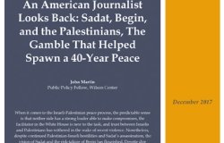 An American Journalist Looks Back: Sadat, Begin, and the Palestinians, The Gamble That Helped Spawn a 40-Year Peace